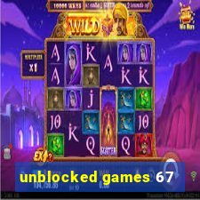 unblocked games 67